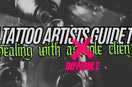 The Business of Tattooing - A practical guide for Dealing with difficult clients